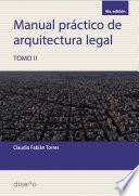 Libro Manual práctico de arquitectura legal. Tomo II