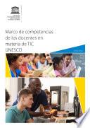 Marco de competencias de los docentes en materia de TIC UNESCO