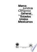 Marco jurídico del Congreso General de los Estados Unidos Mexicanos