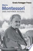 Maria Montessori, una historia actual