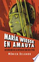 Libro María Wiesse en Amauta: los orígenes de la crítica de cine en el Perú