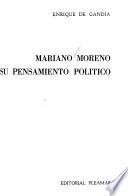 Mariano Moreno, su pensamiento político