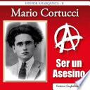 Libro Mario Cortucci - Ser un asesino