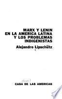 Marx y Lenin en la América Latina y los problemas indigenistas