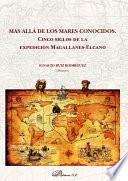 Libro Más allá de los mares conocidos. Cinco siglos de la expedición Magallanes-Elcano