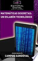 Libro Matemáticas discretas: un eslabón tecnologico