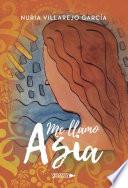 Libro Me llamo Asia