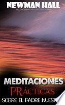 Libro MEDITACIONES PRÁCTICAS SOBRE EL PADRE NUESTRO