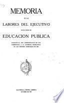 Memoria de las labores del poder ejecutivo en el ramo de educación pública