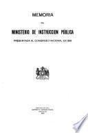 Memoria del Ministerio de instruccion pública presentada al Congreso nacional en ...