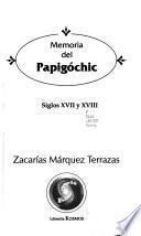 Memoria del Papigóchic, siglos XVII y XVIII