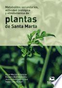 Metabolitos secundarios, actividad biológica y etnobotánica de plantas de Santa Marta
