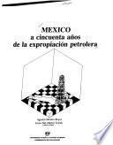 México a cincuenta años de la expropiación petrolera