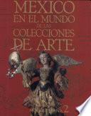 México en el mundo de las colecciones de arte