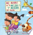 Libro Mi máma es la mejor madre del mundo / My Mom is the best Mom in the World