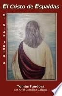 Libro Mi Vida Junto a El Cristo de Espaldas Autobiografía Póstuma de Tomás Fundor