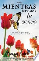 Libro Mientras Buscabas Tu Esencia: Descubre el gran poder que escondes dentro de ti
