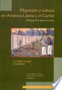 Migración y cultura en América Latina y el Caribe