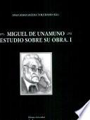 Miguel de Unamuno. Estudios sobre su obra.I