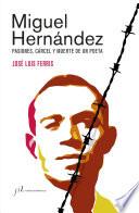 Miguel Hernández (Edición corregida y aumentada)