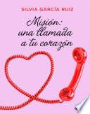 Libro Misión: una llamada a tu corazón