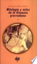 Mitología y mitos de la Hispania prerromana II