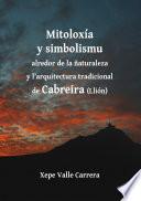 Libro Mitoloxía y simbolismu alrededor de la ñaturaleza y l'arquitectura tradicional de Cabreira (Llión)