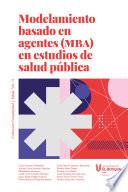 Modelamiento basado en agentes (MBA) en estudio de salud pública