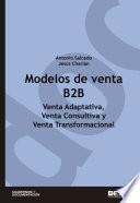 Libro Modelos de venta B2B. Venta adaptativa, venta consultiva y venta transformacional