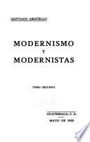 Modernismo y modernistas ...: Rubén Darío, la encarnación del modernismo. Amado Nervo, el misticismo y el amor. El modernismo en Guatemala: Rafael Arévalo Martínez