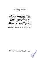 Modernización, inmigración y mundo indígena