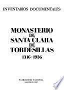 Monasterio de Santa Clara de Tordesillas, 1316-1936