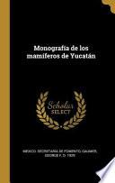 Libro Monografía de Los Mamíferos de Yucatán