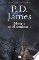 Libro Muerte en el seminario (Adam Dalgliesh 11)