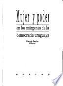 Mujer y poder en los márgenes de la democracia uruguaya