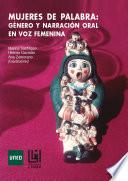 Libro MUJERES DE PALABRA: GÉNERO Y NARRACIÓN ORAL EN VOZ FEMENINA
