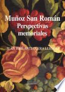 Muñoz San Román. Perspectivas memoriales