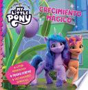 Libro My Little Pony. Mi primera lectura - Crecimiento mágico