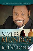 Libro Myles Munroe habla sobre relaciones/ Myles Munroe Discusses Relations