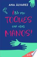 Libro ¡No me toques con esas manos!