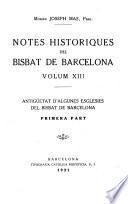 Notes históriques del bisbat de Barcelona: Antigüetat d'algunes esglèsies del bisbat de Barcelona