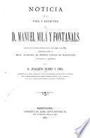 Noticia de la vida y escritos de d. Manuel Milá y Fontanals, que en la s 0 de abril de 1887, dedicada por la Real academia de buenas letras de Barcelo ria