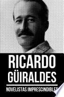 Novelistas Imprescindibles - Ricardo Güiraldes