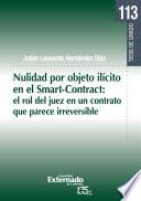 Libro Nulidad por objeto ilícito en el Smart-Contract: el rol del juez en un contrato que parece irreversible