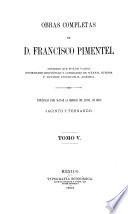 Obras completas de D. Francisco Pimentel ...
