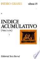 Obras de Pedro Grases: Indice acumulativo (de los vols. I a XIV)