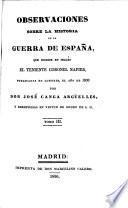 Observaciones sobre la Historia de la Guerra de España, que escribieron los Señores Clarke, Southey, Londonderry y Napier. (Apendice a las observaciones.)