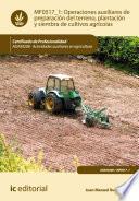 Operaciones auxiliares de preparación del terreno, plantación y siembra de cultivos agrícolas. AGAX0208