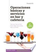 Operaciones básicas y servicios en bar y cafetería 2.ª edición