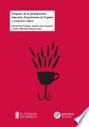 Libro Orígenes de la globalización bancaria. Experiencias de España y América Latina